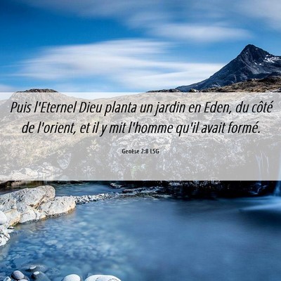 Picture 06 - Genèse 2:8 LSG - Puis l'Eternel Dieu planta un jardin en Eden, du - Bible Verse Picture