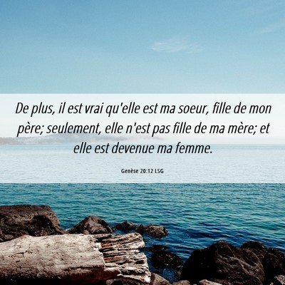 Picture 06 - Genèse 20:12 LSG - De plus, il est vrai qu'elle est ma soeur, fille - Bible Verse Picture