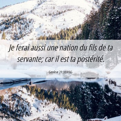 Picture 06 - Genèse 21:13 LSG - Je ferai aussi une nation du fils de ta servante; - Bible Verse Picture