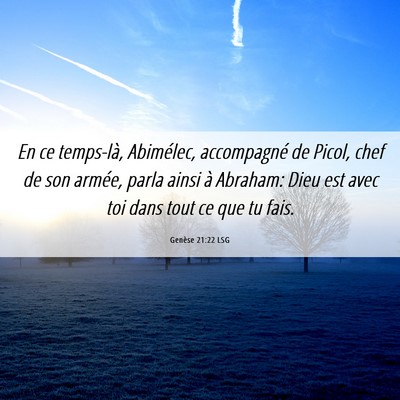 Picture 06 - Genèse 21:22 LSG - En ce temps-là, Abimélec, accompagné de Picol, - Bible Verse Picture