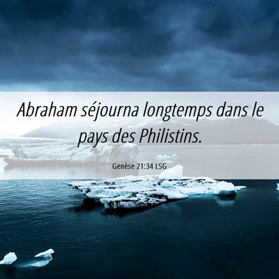 Picture 06 - Genèse 21:34 LSG - Abraham séjourna longtemps dans le pays des - Bible Verse Picture