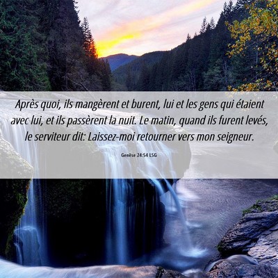 Picture 06 - Genèse 24:54 LSG - Après quoi, ils mangèrent et burent, lui et les - Bible Verse Picture
