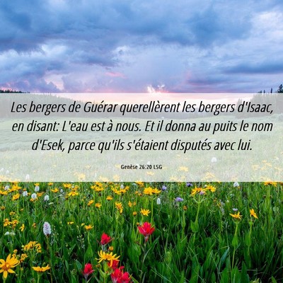 Picture 06 - Genèse 26:20 LSG - Les bergers de Guérar querellèrent les bergers - Bible Verse Picture