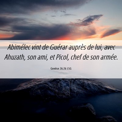 Picture 06 - Genèse 26:26 LSG - Abimélec vint de Guérar auprès de lui, avec - Bible Verse Picture