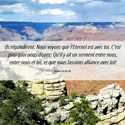 Picture 06 - Genèse 26:28 LSG - Ils répondirent: Nous voyons que l'Eternel est - Bible Verse Picture