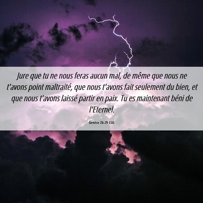 Picture 06 - Genèse 26:29 LSG - Jure que tu ne nous feras aucun mal, de même que - Bible Verse Picture