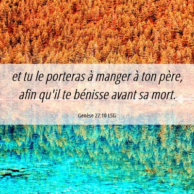 Picture 06 - Genèse 27:10 LSG - et tu le porteras à manger à ton père, afin - Bible Verse Picture