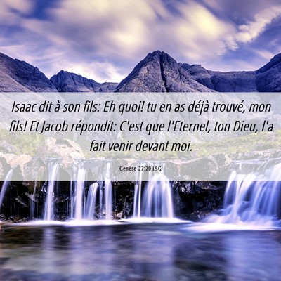 Picture 06 - Genèse 27:20 LSG - Isaac dit à son fils: Eh quoi! tu en as déjà - Bible Verse Picture