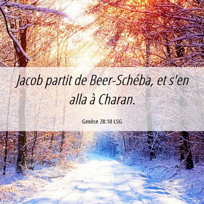 Picture 06 - Genèse 28:10 LSG - Jacob partit de Beer-Schéba, et s'en alla à - Bible Verse Picture