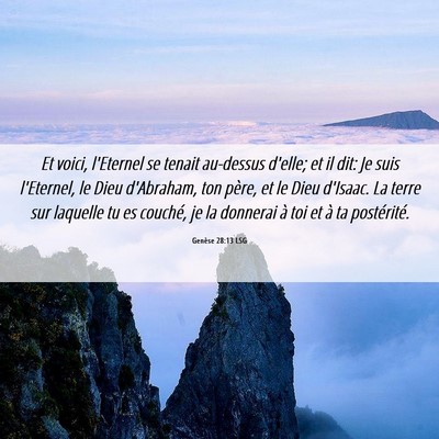 Picture 06 - Genèse 28:13 LSG - Et voici, l'Eternel se tenait au-dessus d'elle; - Bible Verse Picture