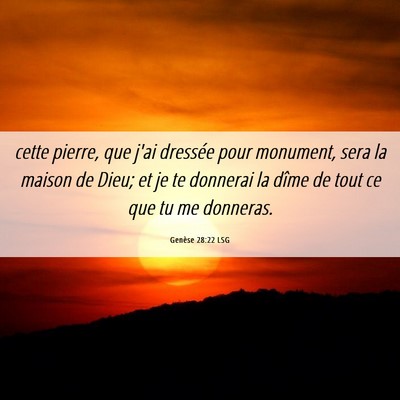 Picture 06 - Genèse 28:22 LSG - cette pierre, que j'ai dressée pour monument, - Bible Verse Picture