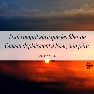 Picture 06 - Genèse 28:8 LSG - Esaü comprit ainsi que les filles de Canaan - Bible Verse Picture