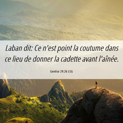 Picture 06 - Genèse 29:26 LSG - Laban dit: Ce n'est point la coutume dans ce lieu - Bible Verse Picture