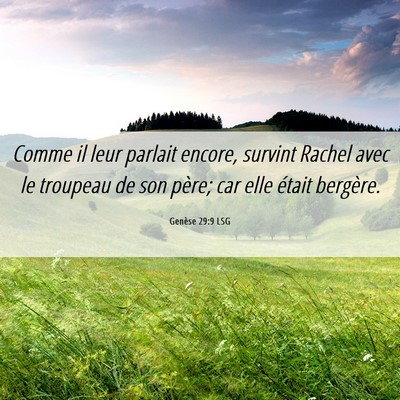 Picture 06 - Genèse 29:9 LSG - Comme il leur parlait encore, survint Rachel avec - Bible Verse Picture