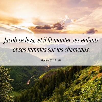 Picture 06 - Genèse 31:17 LSG - Jacob se leva, et il fit monter ses enfants et - Bible Verse Picture