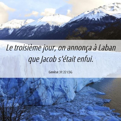 Picture 06 - Genèse 31:22 LSG - Le troisième jour, on annonça à Laban que - Bible Verse Picture