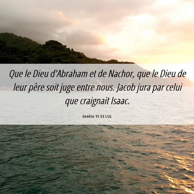 Picture 06 - Genèse 31:53 LSG - Que le Dieu d'Abraham et de Nachor, que le Dieu - Bible Verse Picture