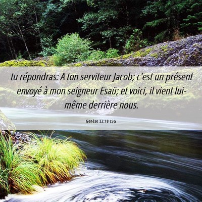 Picture 06 - Genèse 32:18 LSG - tu répondras: A ton serviteur Jacob; c'est un - Bible Verse Picture