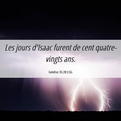 Picture 06 - Genèse 35:28 LSG - Les jours d'Isaac furent de cent quatre-vingts - Bible Verse Picture