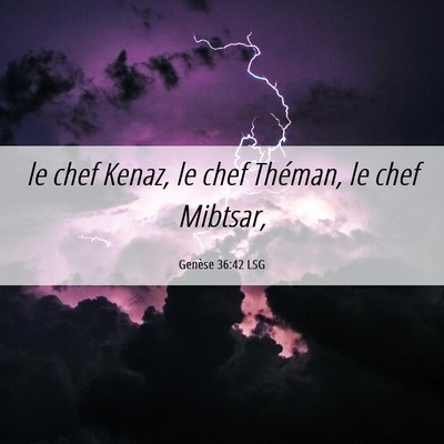Picture 06 - Genèse 36:42 LSG - le chef Kenaz, le chef Théman, le chef - Bible Verse Picture
