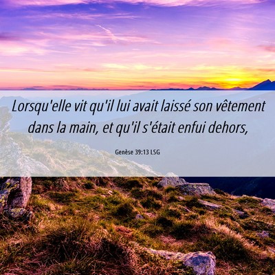 Picture 06 - Genèse 39:13 LSG - Lorsqu'elle vit qu'il lui avait laissé son - Bible Verse Picture