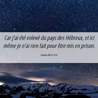 Picture 06 - Genèse 40:15 LSG - Car j'ai été enlevé du pays des Hébreux, et - Bible Verse Picture