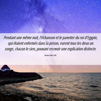 Picture 06 - Genèse 40:5 LSG - Pendant une même nuit, l'échanson et le - Bible Verse Picture
