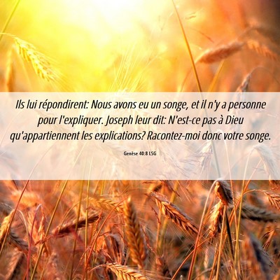 Picture 06 - Genèse 40:8 LSG - Ils lui répondirent: Nous avons eu un songe, et - Bible Verse Picture