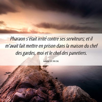 Picture 06 - Genèse 41:10 LSG - Pharaon s'était irrité contre ses serviteurs; - Bible Verse Picture