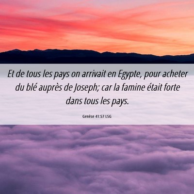 Picture 06 - Genèse 41:57 LSG - Et de tous les pays on arrivait en Egypte, pour - Bible Verse Picture