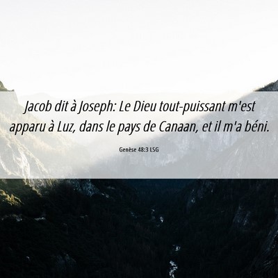 Picture 06 - Genèse 48:3 LSG - Jacob dit à Joseph: Le Dieu tout-puissant m'est - Bible Verse Picture