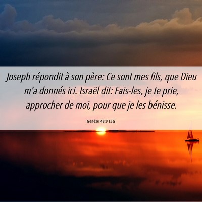 Picture 06 - Genèse 48:9 LSG - Joseph répondit à son père: Ce sont mes fils, - Bible Verse Picture