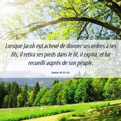 Picture 06 - Genèse 49:33 LSG - Lorsque Jacob eut achevé de donner ses ordres à - Bible Verse Picture