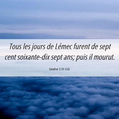Picture 06 - Genèse 5:31 LSG - Tous les jours de Lémec furent de sept cent - Bible Verse Picture