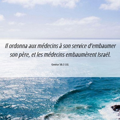 Picture 06 - Genèse 50:2 LSG - Il ordonna aux médecins à son service - Bible Verse Picture