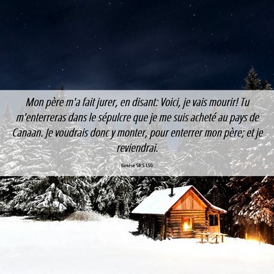 Picture 06 - Genèse 50:5 LSG - Mon père m'a fait jurer, en disant: Voici, je - Bible Verse Picture