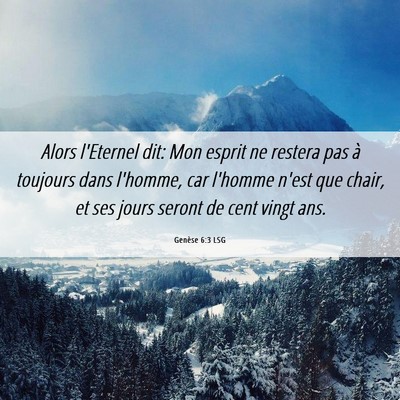 Picture 06 - Genèse 6:3 LSG - Alors l'Eternel dit: Mon esprit ne restera pas à - Bible Verse Picture