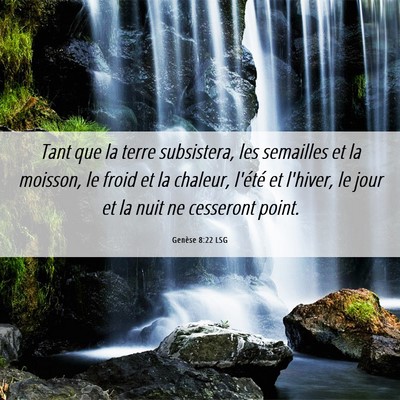 Picture 06 - Genèse 8:22 LSG - Tant que la terre subsistera, les semailles et la - Bible Verse Picture