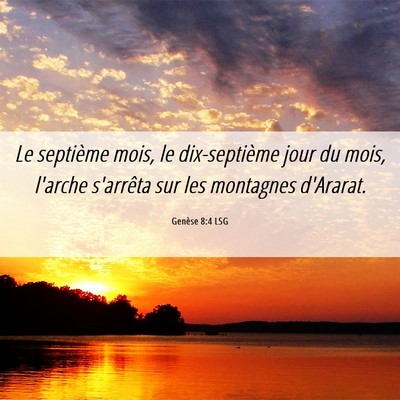Picture 06 - Genèse 8:4 LSG - Le septième mois, le dix-septième jour du mois, - Bible Verse Picture