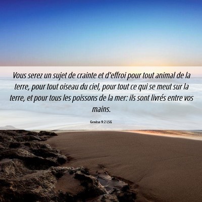 Picture 06 - Genèse 9:2 LSG - Vous serez un sujet de crainte et d'effroi pour - Bible Verse Picture