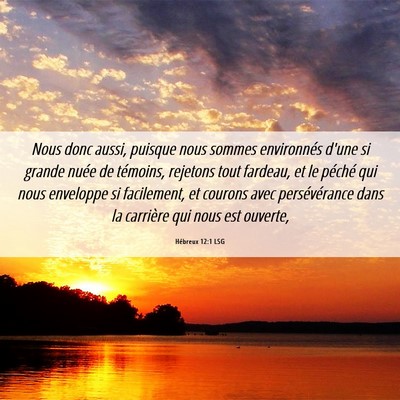 Picture 06 - Hébreux 12:1 LSG - Nous donc aussi, puisque nous sommes environnés - Bible Verse Picture