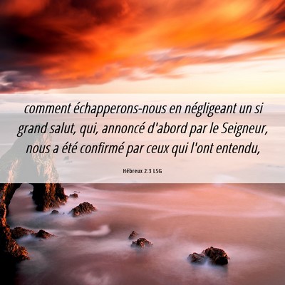 Picture 06 - Hébreux 2:3 LSG - comment échapperons-nous en négligeant un si - Bible Verse Picture