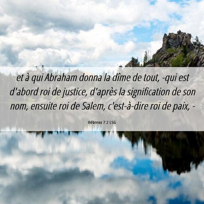 Picture 06 - Hébreux 7:2 LSG - et à qui Abraham donna la dîme de tout, -qui - Bible Verse Picture