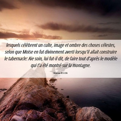Picture 06 - Hébreux 8:5 LSG - lesquels célèbrent un culte, image et ombre des - Bible Verse Picture