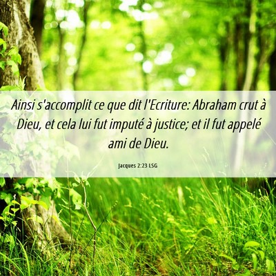 Picture 06 - Jacques 2:23 LSG - Ainsi s'accomplit ce que dit l'Ecriture: Abraham - Bible Verse Picture