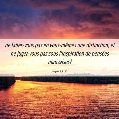 Picture 06 - Jacques 2:4 LSG - ne faites-vous pas en vous-mêmes une - Bible Verse Picture