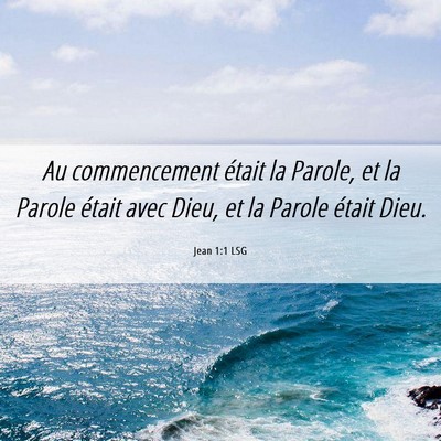 Picture 06 - Jean 1:1 LSG - Au commencement était la Parole, et la Parole - Bible Verse Picture