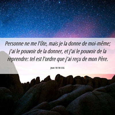 Picture 06 - Jean 10:18 LSG - Personne ne me l'ôte, mais je la donne de - Bible Verse Picture