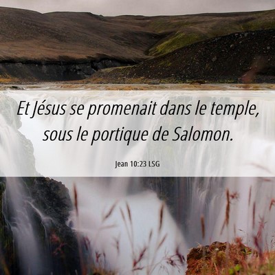 Picture 06 - Jean 10:23 LSG - Et Jésus se promenait dans le temple, sous le - Bible Verse Picture