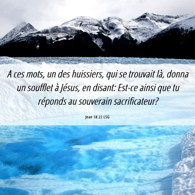 Picture 06 - Jean 18:22 LSG - A ces mots, un des huissiers, qui se trouvait - Bible Verse Picture